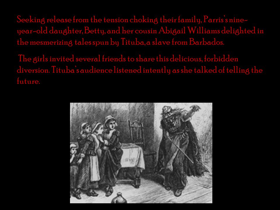 What was the relationship like between Tituba, Betty, Abigail, and Rev. Parris from 
